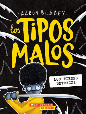 cover image of Los tipos malos en los tienes detrázzz